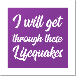 I Will Get Through These Lifequakes | Life | Quotes | Black Posters and Art